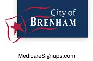 Enroll in a Brenham Texas Medicare Plan.