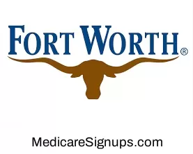 Enroll in a Fort Worth Texas Medicare Plan.