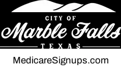 Enroll in a Marble Falls Texas Medicare Plan.