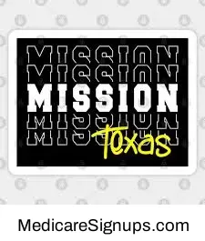 Enroll in a Mission Texas Medicare Plan.