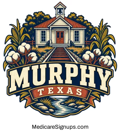 Enroll in a Murphy Texas Medicare Plan.