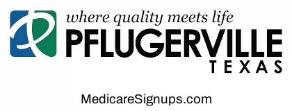 Enroll in a Pflugerville Texas Medicare Plan.