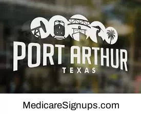 Enroll in a Port Arthur Texas Medicare Plan.