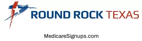 Enroll in a Round Rock Texas Medicare Plan.