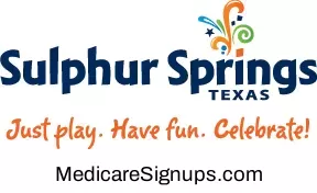 Enroll in a Sulphur Springs Texas Medicare Plan.